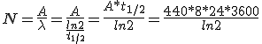 N=\frac{A}{\lambda}=\frac{A}{\frac{ln2}{t_{1/2}}}=\frac{A*t_{1/2}}{ln2}= \frac{440*8*24*3600}{ln2}